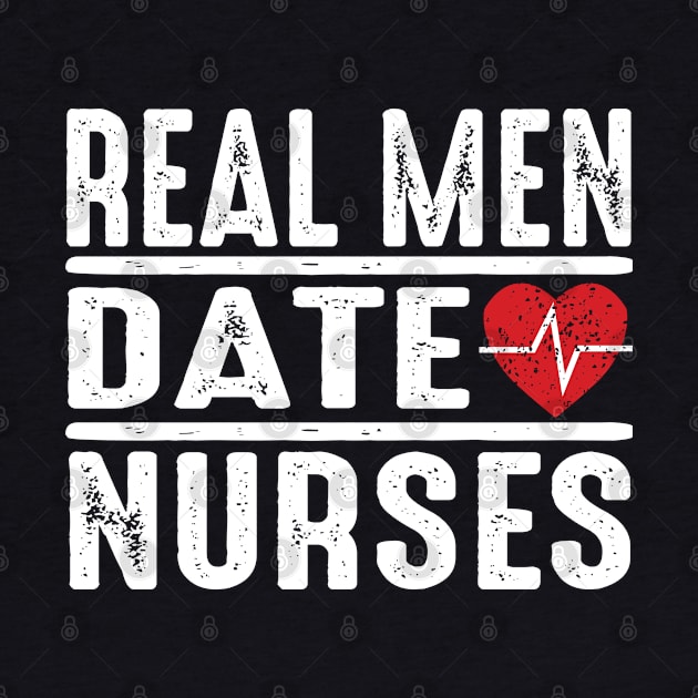 Real Men Date Nurses by Verboten